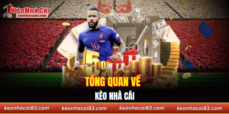 Tổng quan về kèo nhà cái
